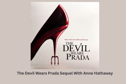 The Devil Wears Prada Sequel With Anne Hathaway